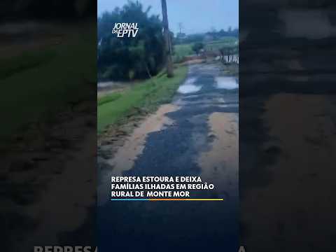 Represa estoura e deixa famílias ilhadas em região rural de Monte Mor