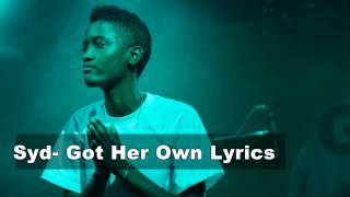 Syd - Got Her Own Lyrics