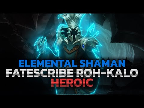 Heroic Fatescribe Roh-Kalo | Elemental Shaman PoV