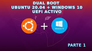 Cómo instalar Ubuntu 20.04 y Windows 10 en Dual boot con UEFI activo | Parte 1
