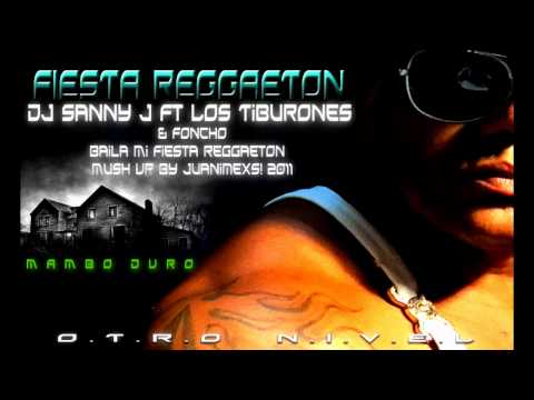 Dj Sanny J feat  Los Tiburones   Fiesta Reggaeton Mix Dj Sanny J Ft Los Tiburones   Mush Up By Juanimexs! 2011