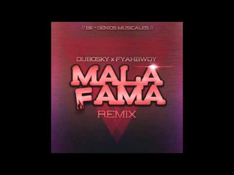 Dubosky Feat Fyahbwoy - Mala Fama RMX - Prod BK - Genios Musicales