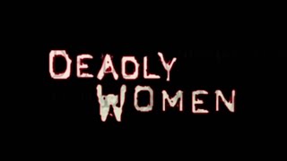 Deadly Women - Channel Trailer