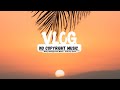 Drift Ikson Vlog No Copyright Music For YouTube Video Daily Background Music
