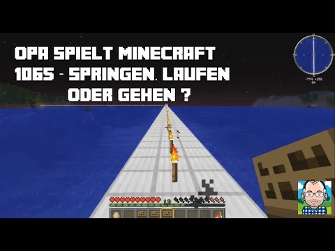 Opa spielt Minecraft 1065 – Springen, Laufen oder Gehen
