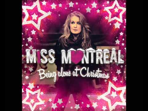 Being Alone At Christmas - Miss Montreal