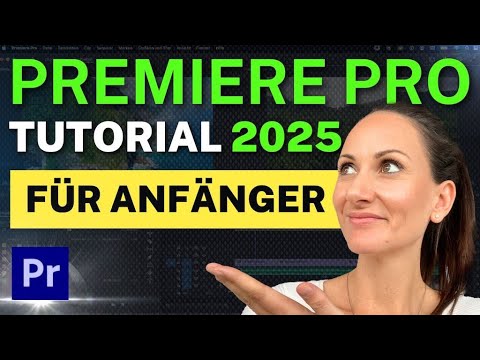 Premiere Pro Tutorial für Anfänger 2025 | Grundkurs für Einsteiger (Deutsch)