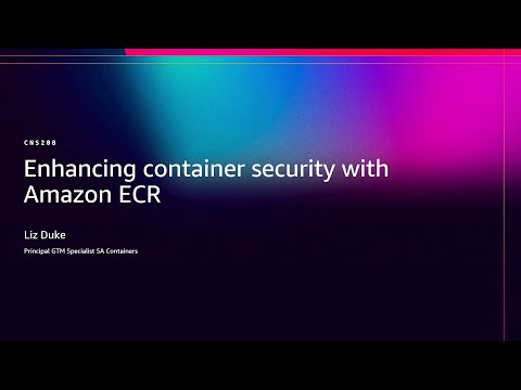AWS re:Invent 2025 - Enhancing container security with Amazon ECR (CNS208)