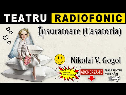 Nicolai Gogol - Insuratoare (Casatoria) | Teatru