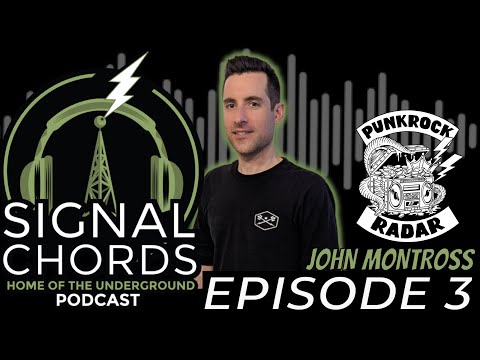 EPISODE 3: (JOHN @ PUNKROCK RADAR) Signal Chords “Home of the Underground” Podcast!