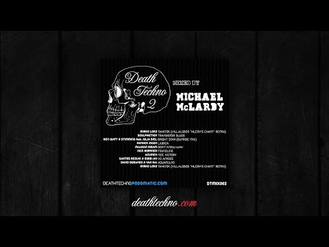 Death Techno - DTMIX002 - Michael McLardy [Nottingham, ENGLAND]