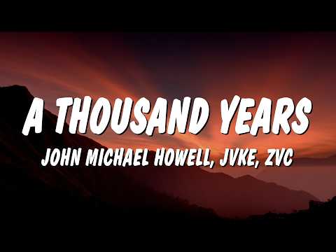 John Michael Howell, JVKE & ZVC - A Thousand Years (Lyrics)