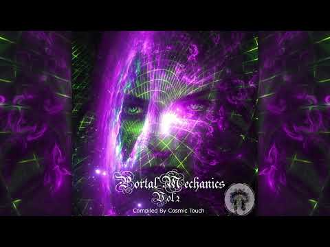 Psychill - Portal Mechanics Vol 2 - Compiled By Cosmic Touch [Full Album]