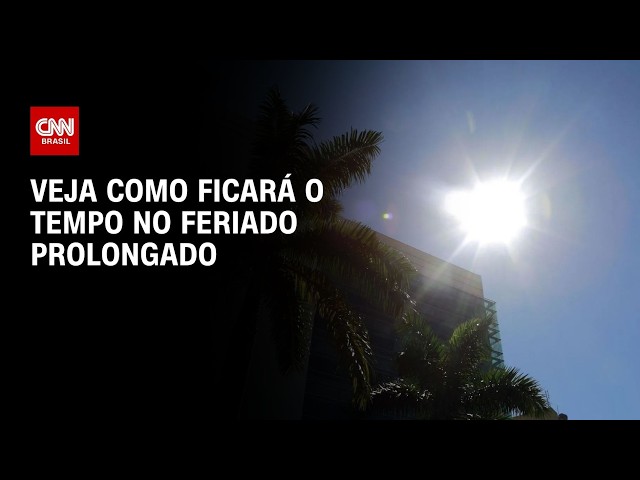 Previsão do tempo: Feriado prolongado será de calor no Sudeste e Centro-Oeste | CNN PRIME TIME