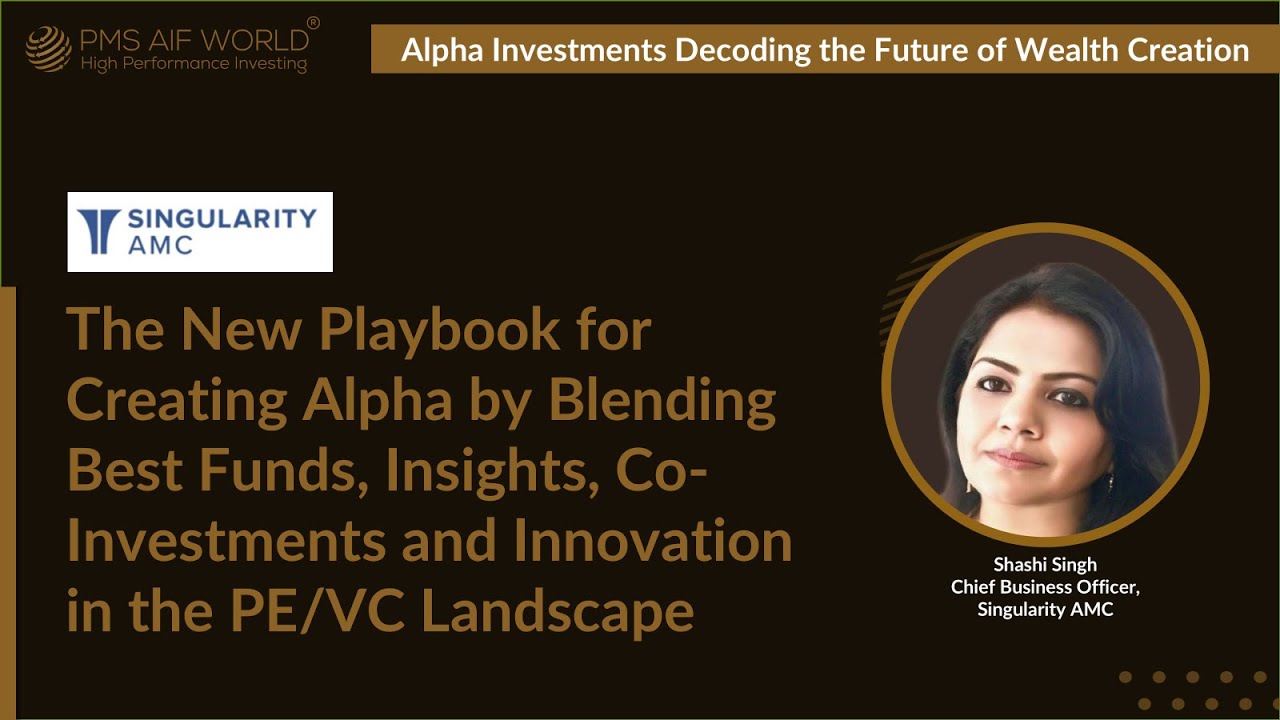 The New Playbook for Creating Alpha I Singularity AMC I  PMS AIF WORLD's Summit Mumbai