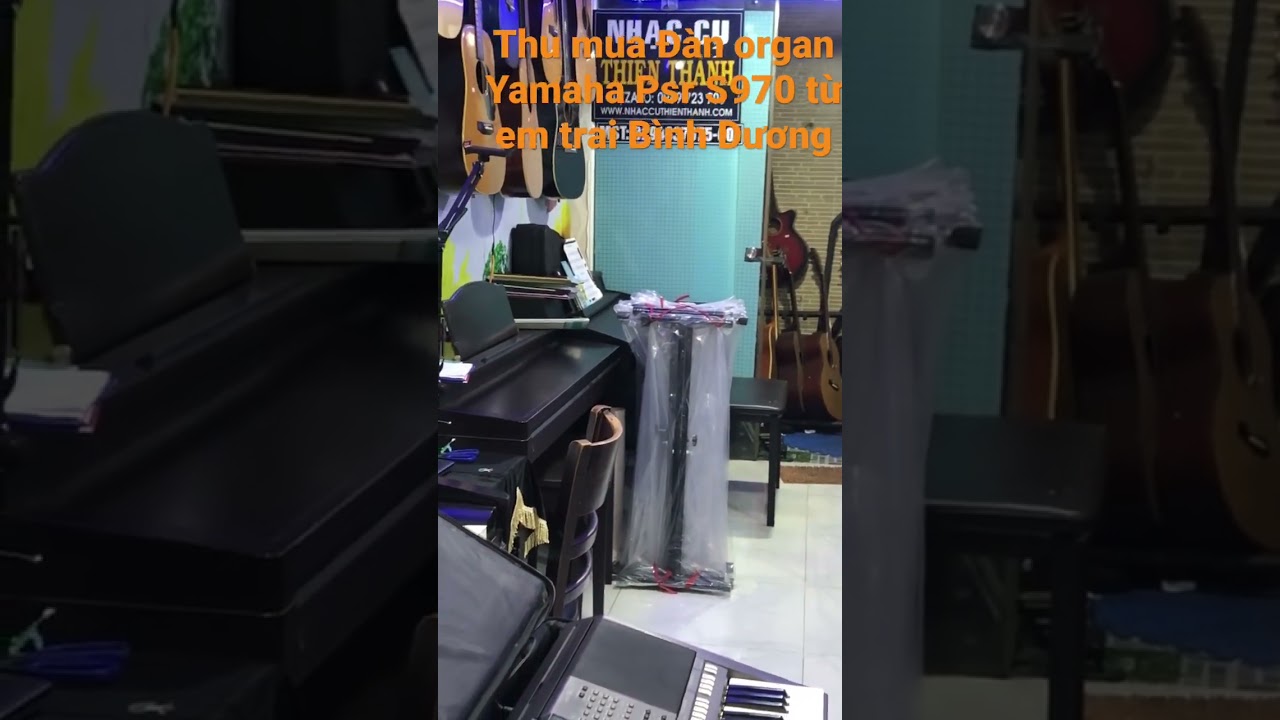 Thu mua đàn organ Yamaha Psr S970 từ em trai Bình Dương, Shop Nhạc Cụ Thiên Thành sđt 0989723703