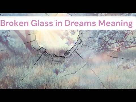 Broken Glass In Dream Meaning Interpretation in English