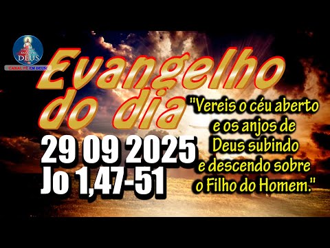 EVANGELHO DO DIA 29/09/2025 COM REFLEXÃO. Evangelho (Jo 1,47-51)