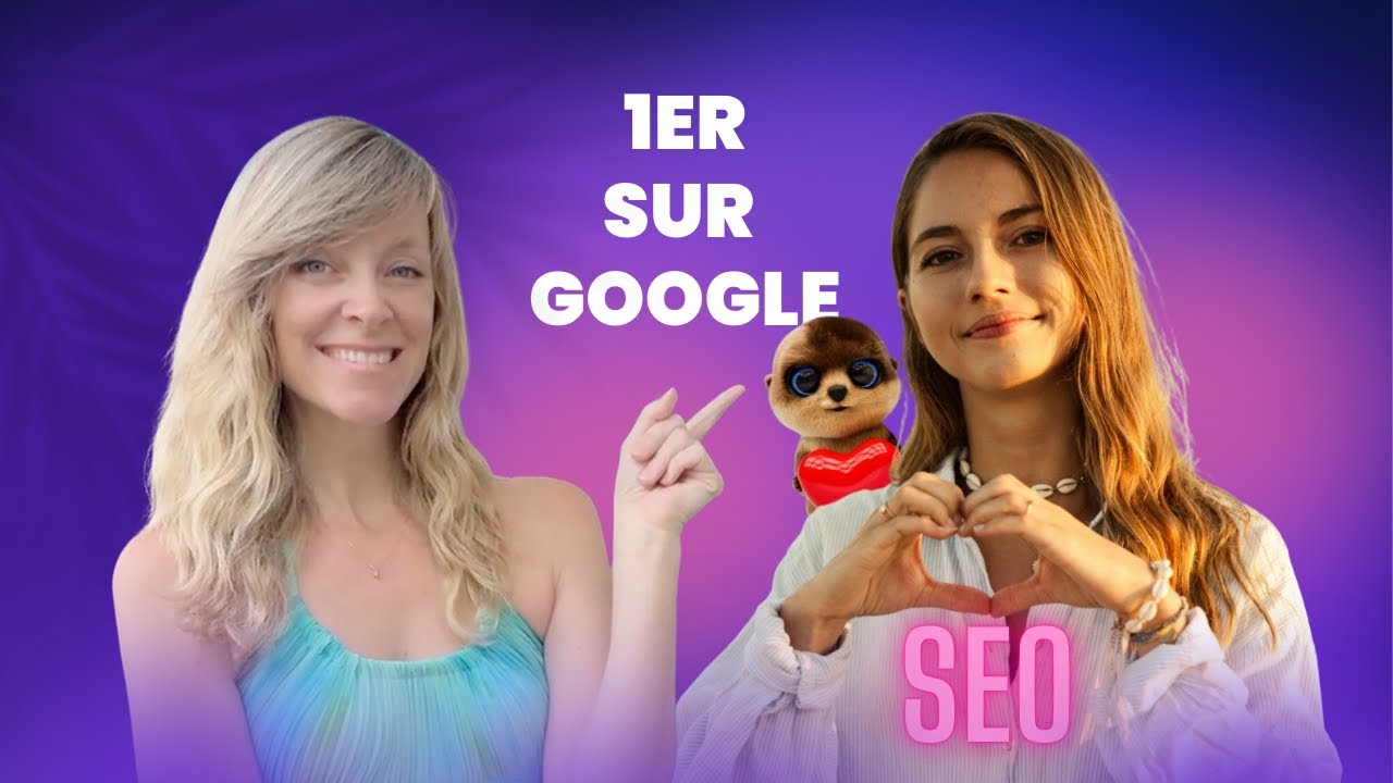 SEO : Être 1er sur Google. Optimise l'UX de ton site. Cette experte te révèle sa méthode.