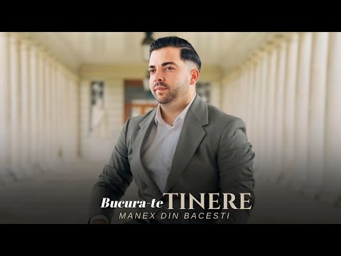 Manex din Bacesti- Bucura-te tinere (official video 2024)