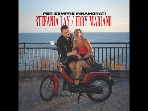 Stefania Lay feat Erry Mariano - Per sempre innamorati (OFFICIAL VIDEO)