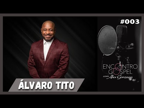 ÁLVARO TITO NO ENCONTRO GOSPEL COM ALEX GONZAGA #003