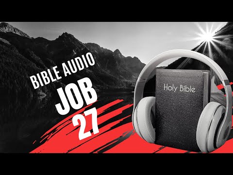 JOB 27 - LA BIBLE AUDIO avec textes