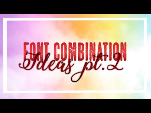 Font Combination Ideas PT. 2