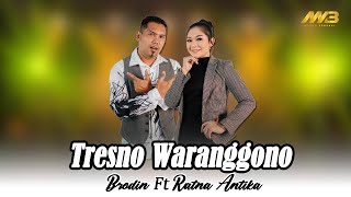 Download lagu BRODIN ft RATNA ANTIKA - TRESNO WARANGGONO mp3