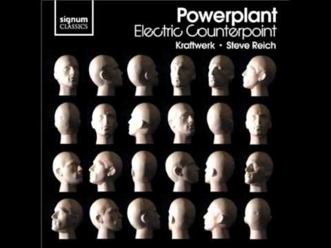 Electric Counterpoint  III Fast - Powerplant, Ensemble Modern, The Elysian Quartet, Joby Burgess