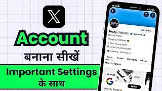 X Account Kaise Banaye (Important Settings Jo Aapko Pata Hone Chahiye!) | How to Create X Account