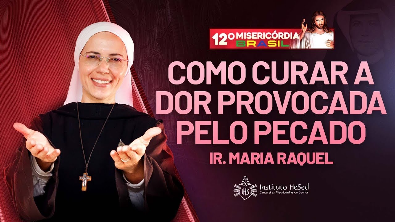 Como curar a dor provocada pelo pecado - Ir Maria Raquel - 16/04/23 | Misericórdia Brasil 2023