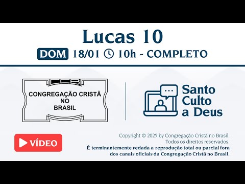 Santo Culto a Deus (Vídeo) – DOM - 18/01/2026 10:00 - Lucas 10