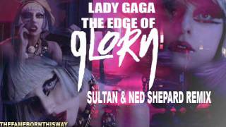 Lady Gaga - The Edge Of Glory (Sultan &amp; Ned Shepard Remix)