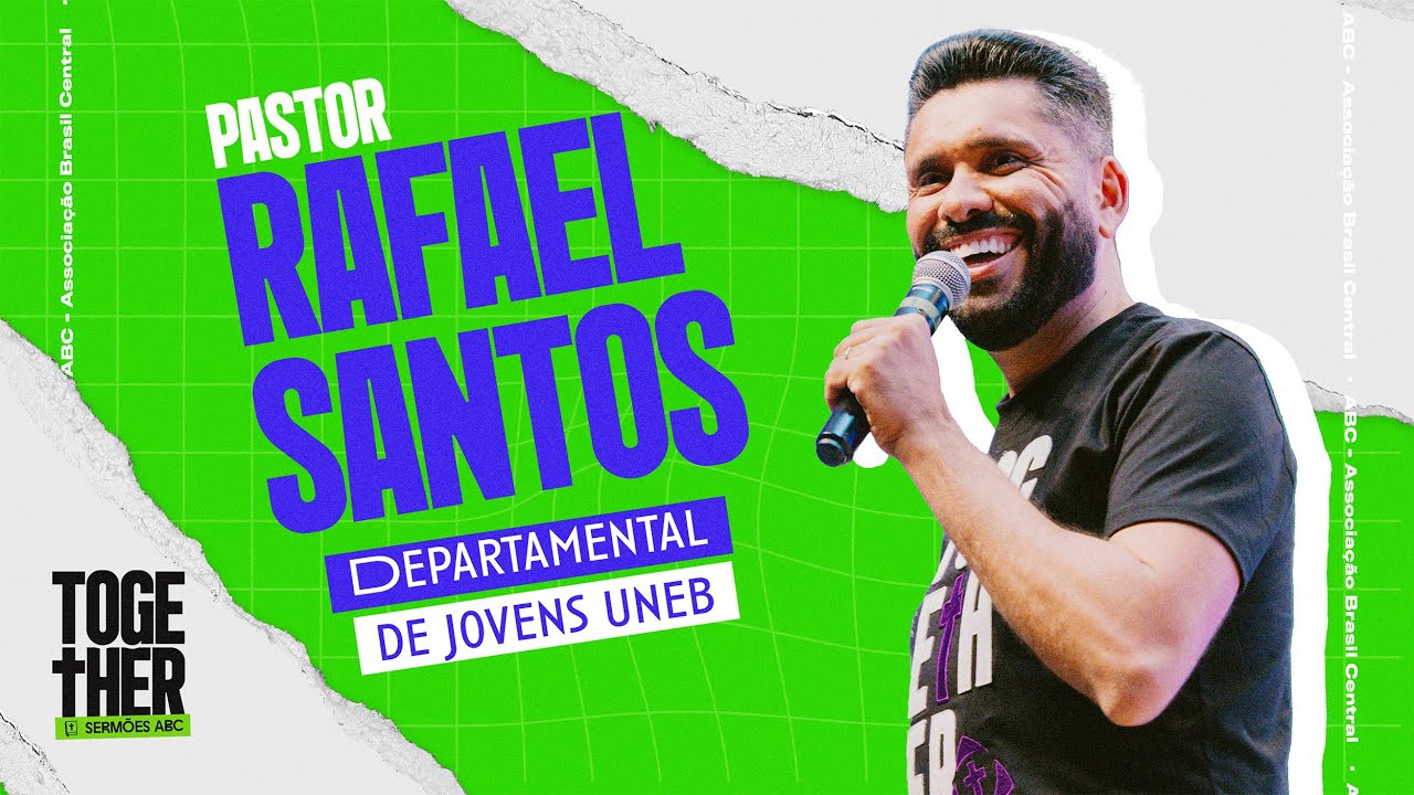 Sermão Pr Rafael Santos - Together ABC 2025