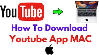 How To Download Youtube App On Mac (2021)