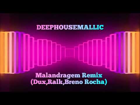 Malandragem Remix (Dux,Ralk,Breno Rocha ) DeepHouseMallic