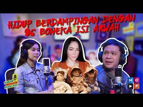 KAKAK BERADIK PODCAST -  HIDUP BERDAMPINGAN DENGAN 96 BONEKA ISI ARWAH!
