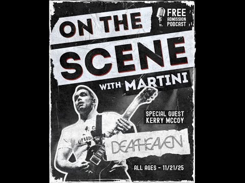 On The Scene with Martini #20 - Kerry McCoy of Deafheaven
