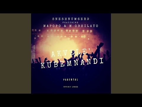 Akvele Kube Mnandi (feat. Mapopo & M Obhilayo)