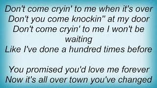 Vince Gill - Don&#39;t Come Cryin&#39; To Me Lyrics