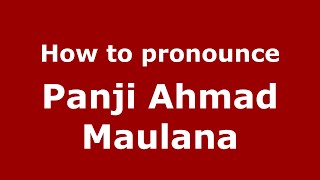 How to pronounce Panji Ahmad Maulana