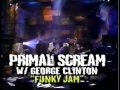 George Clinton + Primal Scream - Funky Jam [1994]