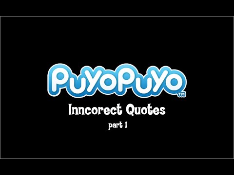 Puyo Puyo Incorrect Quotes part 1