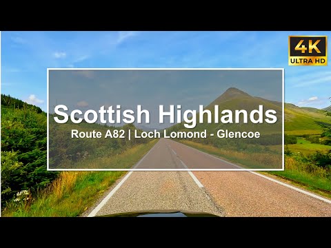4K | MOST SCENIC DRIVE | ROUTE A82 |  SCOTTISH HIGHLANDS | LOCH LOMOND | GLENCOE | SCOTLAND | PART 2