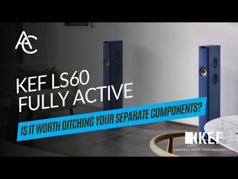 KEF LS60: Should you ditch your separates? | KEF LS60 Active Vs Integrated Amp + Passive Speakers