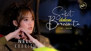 Download lagu Nella Kharisma - Sakit Dalam Bercinta ( Music Video) mp3
