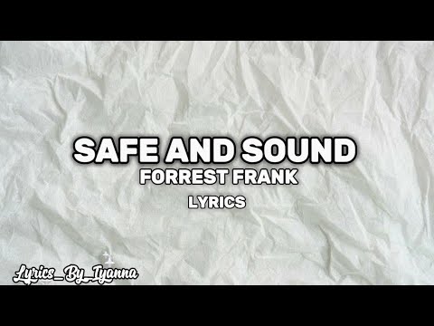 SAFE AND SOUND - FORREST FRANK, CAIN (Lyrics)