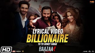 Billionaire | Yo Yo Honey Singh | Baazaar | Lyrical Video | Saif Ali Khan, Rohan, Elli