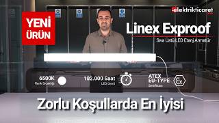 Linex Exproof LED Etanj Armatürü | Zorlu Endüstriyel Ortamlar İçin Güv